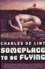 Someplace to be Flying (Newford, Bk 5)