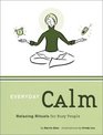 Everyday Calm Relaxing Rituals for Busy People
