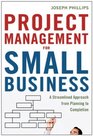 Project Management for Small Business A Streamlined Approach from Planning to Completion