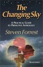 The Changing Sky A Practical Guide to Predictive Astrology