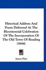 Historical Address And Poem Delivered At The Bicentennial Celebration Of The Incorporation Of The Old Town Of Reading
