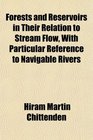 Forests and Reservoirs in Their Relation to Stream Flow With Particular Reference to Navigable Rivers