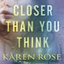 Closer Than You Think Library Edition