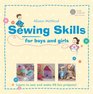 Sewing Skills for Boys and Girls Learn to Sew and Make 20 Fun Projects