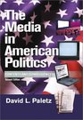 The Media in American Politics Contents and Consequences