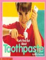 Let's Find Out About Toothpaste