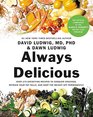 Always Delicious Over 175 Satisfying Recipes to Conquer Cravings Retrain Your Fat Cells and Keep the Weight Off Permanently