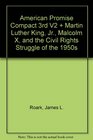 American Promise Compact 3e V2  Martin Luther King Jr Malcolm X and the Civil Rights Struggle of the 1950s