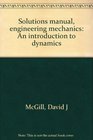 Solutions manual engineering mechanics An introduction to dynamics