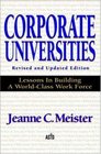 Corporate Universities Lessons in Building a WorldClass Work Force Revised Edition