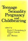 Teenage Sexuality Pregnancy and Childbearing