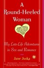 A RoundHeeled Woman  My LateLife Adventures in Sex and Romance