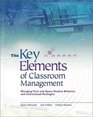 The Key Elements of Classroom Management Managing Time and Space Student Behavior and Instructional Strategies