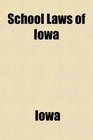 School Laws of Iowa
