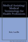 Medical Assisting/ Medical Terminology for Health Professions