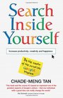 Search Inside Yourself: Increase Productivity, Creativity and Happiness