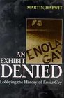 An Exhibit Denied Lobbying the History of Enola Gay