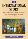 The International Story  An Anthology with Guidelines for Reading and Writing about Fiction
