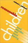 Reasonable Children Moral Education and Moral Learning