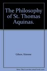 The Philosophy of St Thomas Aquinas