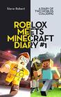 Roblox Meets Minecraft Diary #1: A Diary of Two Worlds Colliding