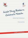 Adult Drug Problem Children's Needs Assessing the Impact of Parental Drug Use