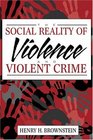 The Social Reality of Violence and Violent Crime