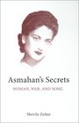 Asmahan's Secrets  Woman War and Song