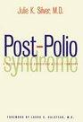 PostPolio Syndrome A Guide for Polio Survivors and Their Families