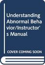 Understanding Abnormal Behavior/Instructor's Manual