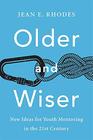 Older and Wiser New Ideas for Youth Mentoring in the 21st Century