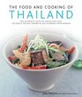 The Food and Cooking of Thailand The Authentic Taste of SouthEast Asia 150 Exotic Recipes Shown in 250 Stunning Photographs