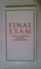 Final Exam A Study of the Perpetual Scrutiny of American Education