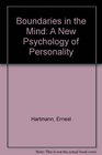 Boundaries in the Mind A New Psychology of Personality