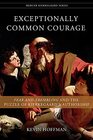 Exceptionally Common Courage Fear and Trembling and the Puzzle of Kierkegaard's Authorship