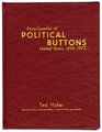 Encyclopedia of Political Buttons  United States 18961972  Including Prices Campaign History Technical Facts and Statistics