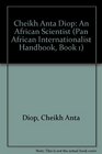Cheikh Anta Diop An African Scientist