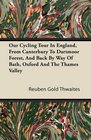 Our Cycling Tour In England From Canterbury To Dartmoor Forest And Back By Way Of Bath Oxford And The Thames Valley