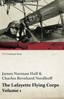The Lafayette Flying Corps  Volume 1