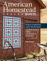 CT Publishing American Homestead Quilts Projects Inspired by Iconic House Stylesfrom Brownstone  Saltbox to Craftsman  Farmhouse