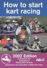 How to Start Kart Racing 2002 Produced for the Association of Racing Karts' Schools