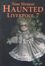 Haunted Liverpool v 7