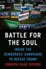 Battle for the Soul Inside the Democrats' Campaigns to Defeat Trump