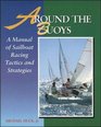 Around the Buoys A Manual of Sailboat Racing Tactics and Strategy