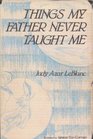 Things My Father Never Taught Me