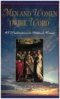 Men  Women of the Word 45 Meditations on Biblical Heroes of the Faith