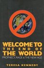 Welcome to the End of the World Prophecy Rage and the New Age