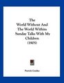 The World Without And The World Within Sunday Talks With My Children