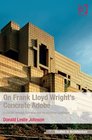 On Frank Lloyd Wright's Concrete Adobe Irving Gill Rudolph Schindler and the American Southwest