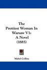 The Prettiest Woman In Warsaw V1 A Novel